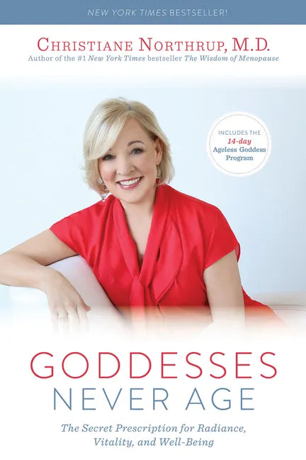 Goddesses Never Age: The Secret Prescription for Radiance, Vitality, and Well-Being - Paperback