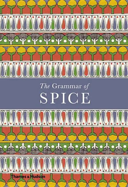 The Grammar of Spice - Hardcover