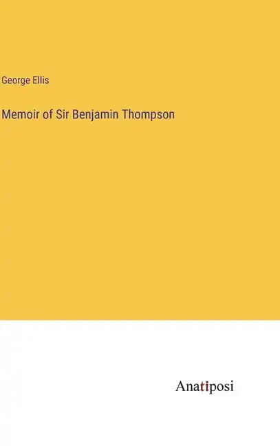 Memoir of Sir Benjamin Thompson - Hardcover