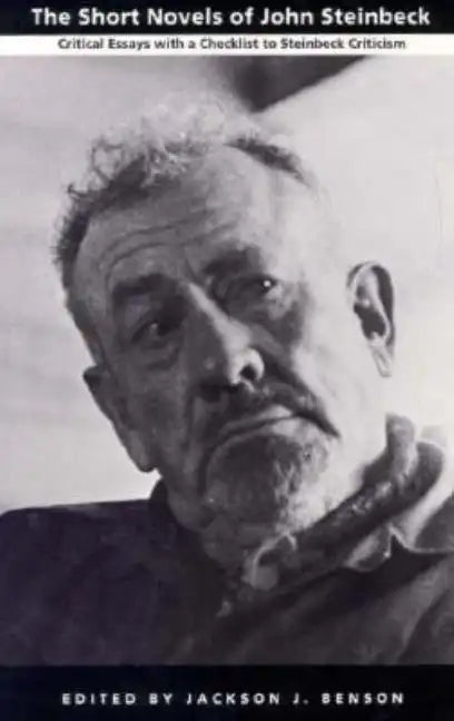 The Short Novels of John Steinbeck: Critical Essays with a Checklist to Steinbeck Criticism - Paperback