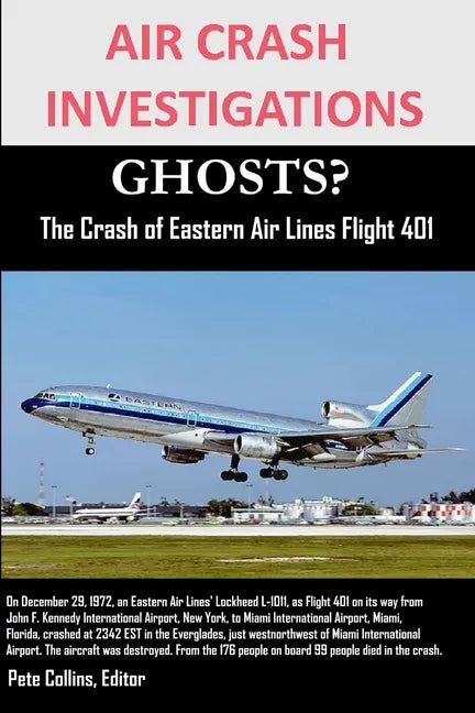 AIR CRASH INVESTIGATIONS GHOSTS? The Crash of Eastern Air Lines Flight 401 - Paperback