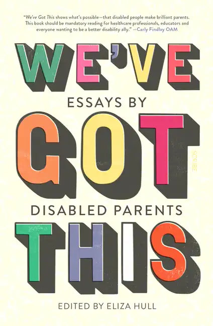 We've Got This: Essays by Disabled Parents - Paperback