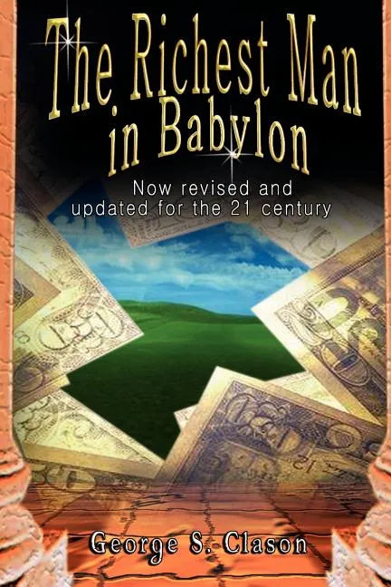 The Richest Man in Babylon: Now Revised and Updated for the 21st Century - Paperback