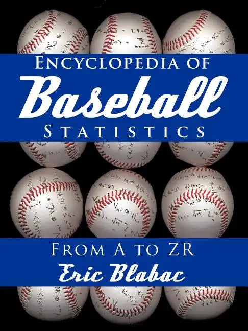 Encyclopedia of Baseball Statistics: From A to Zr - Paperback
