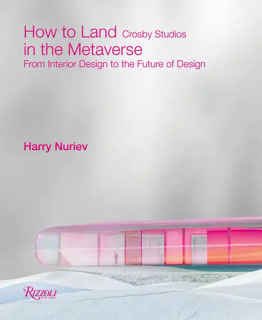 How to Land in the Metaverse: From Interior Design to the Future of Design - Hardcover