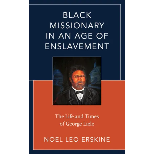 Black Missionary in an Age of Enslavement: The Life and Times of George Liele - Paperback