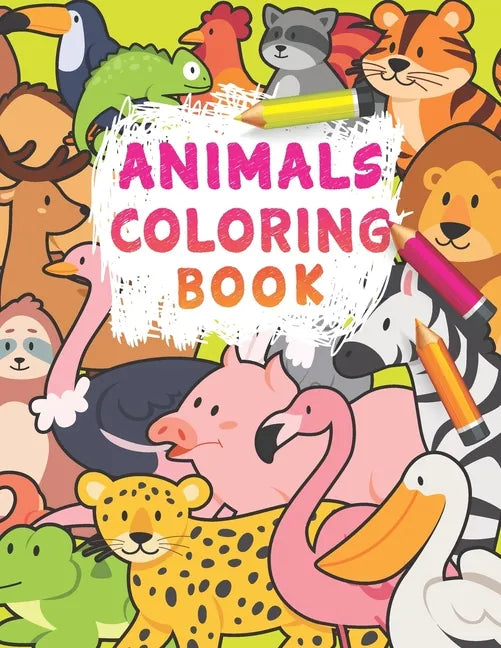 Animals Coloring Book: 100 Animals for Toddler Coloring Book: Easy and Fun Educational Coloring Pages of Animals for Little Kids Age 3-5, 5-8 - Paperback