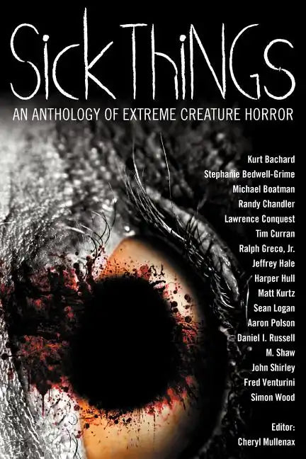 Sick Things: An Anthology of Extreme Creature Horror - Paperback