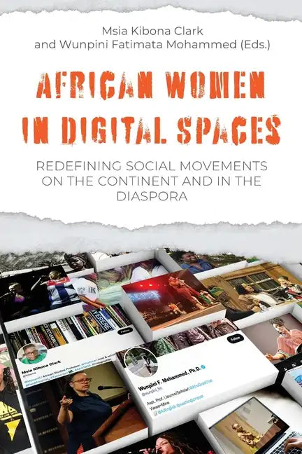 African Women in Digital Spaces: Redefining Social Movements on the Continent and in the Diaspora: Redefining Social Movements on the Continent and in - Paperback
