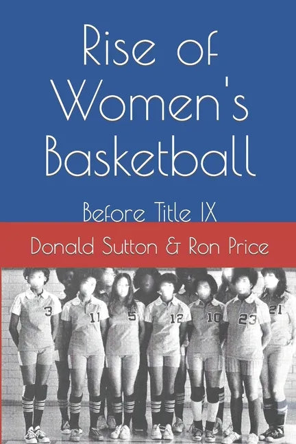 Rise of Women's Basketball: Before Title IX - Paperback