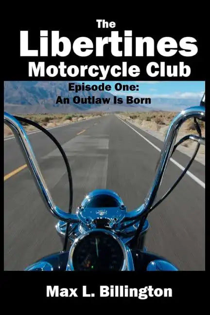 The Libertines Motorcycle Club: An Outlaw Is Born - Paperback