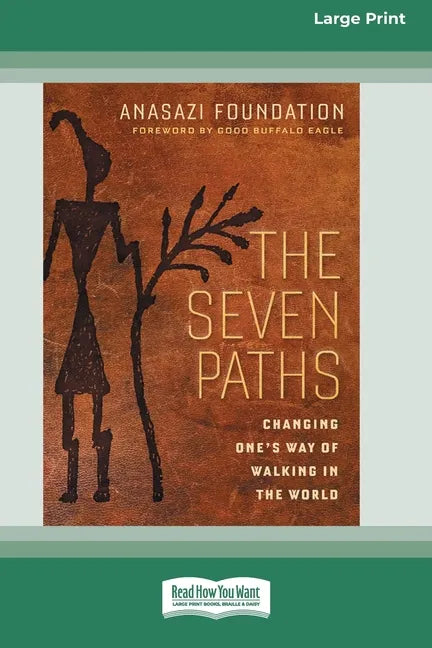The Seven Paths: Changing One's Way of Walking in the World (16pt Large Print Edition) - Paperback