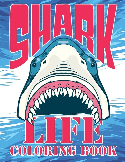 Shark Life Coloring Book: 42 with Shark Life Coloring Book: Relaxation Designs For Shark Lover - Paperback