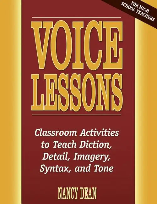 Voice Lessons: Classroom Activities to Teach Diction, Detail, Imagery, Syntax, and Tone - Paperback
