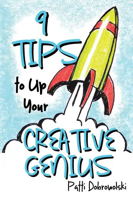 9 Tips to Up Your Creative Genius - Paperback