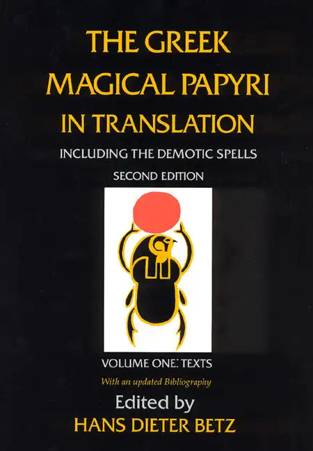 The Greek Magical Papyri in Translation, Including the Demotic Spells, Volume 1: Texts - Paperback
