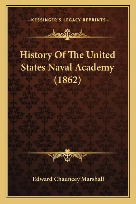 History Of The United States Naval Academy (1862) - Paperback