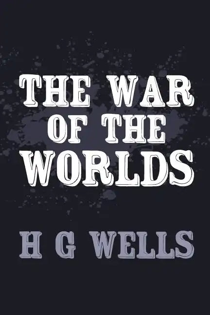 The War of the Worlds: Original and Unabridged - Paperback