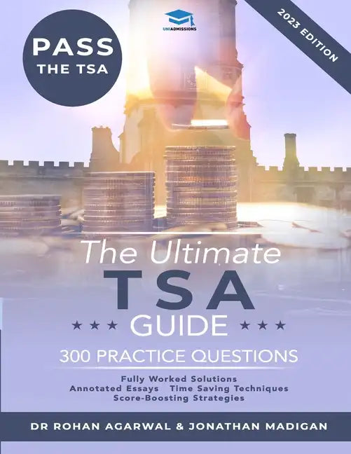 The Ultimate TSA Guide - 300 Practice Questions: Guide to the Thinking Skills Assessment for the 2022 Admissions Cycle with: Fully Worked Solutions, T - Paperback