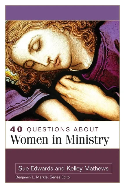 40 Questions about Women in Ministry - Paperback