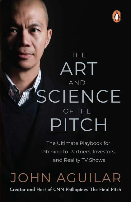 The Art and Science of the Pitch: The Ultimate Playbook for Pitching to Partners, Investors, and Reality TV Shows - Paperback