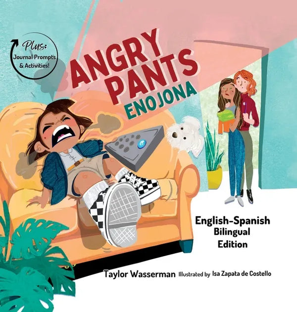 Angry Pants: Teaching Social-Emotional Skills Through Example Learning and Diversity (Bilingual English-Spanish) - Hardcover