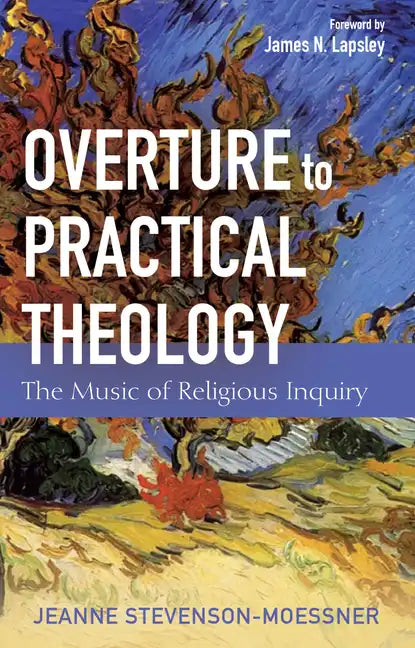 Overture to Practical Theology: The Music of Religious Inquiry - Paperback