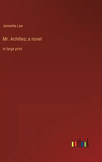 Mr. Achilles; a novel: in large print - Hardcover