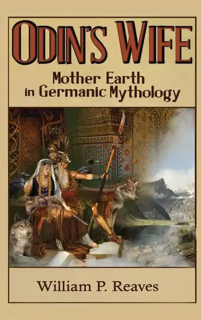 Odin's Wife: Mother Earth in Germanic Mythology - Hardcover