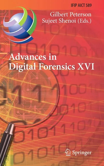 Advances in Digital Forensics XVI: 16th Ifip Wg 11.9 International Conference, New Delhi, India, January 6-8, 2020, Revised Selected Papers - Hardcover