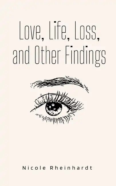 Love, Life, Loss, and Other Findings - Paperback