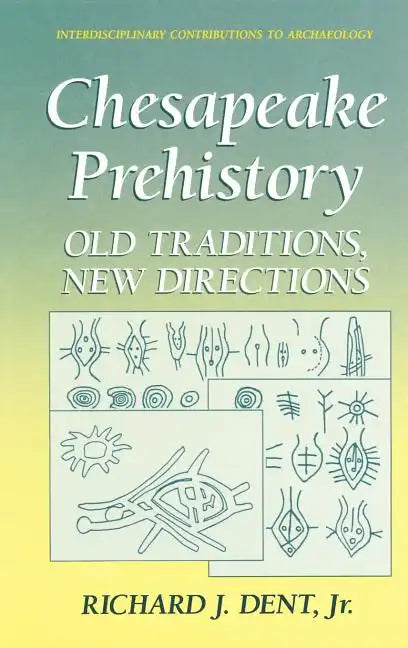 Chesapeake Prehistory: Old Traditions, New Directions - Hardcover