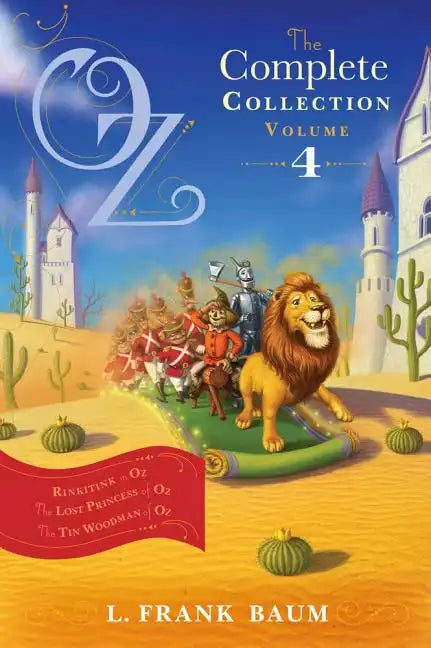 Oz, the Complete Collection, Volume 4: Rinkitink in Oz; The Lost Princess of Oz; The Tin Woodman of Oz - Paperback