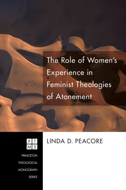 The Role of Women's Experience in Feminist Theologies of Atonement - Paperback