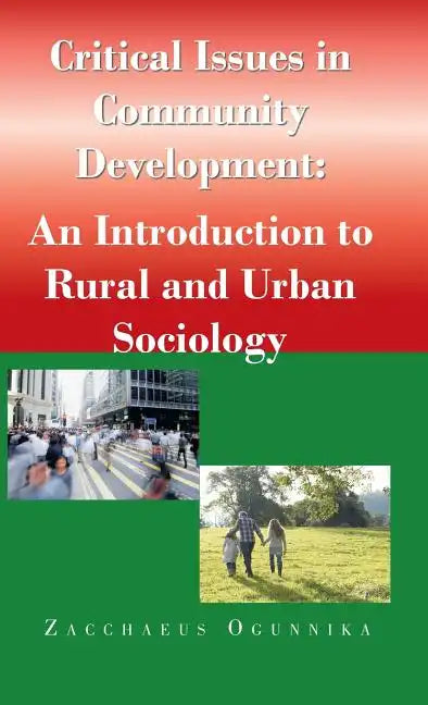 Critical Issues in Community Development: : An Introduction to Rural and Urban Sociology - Hardcover