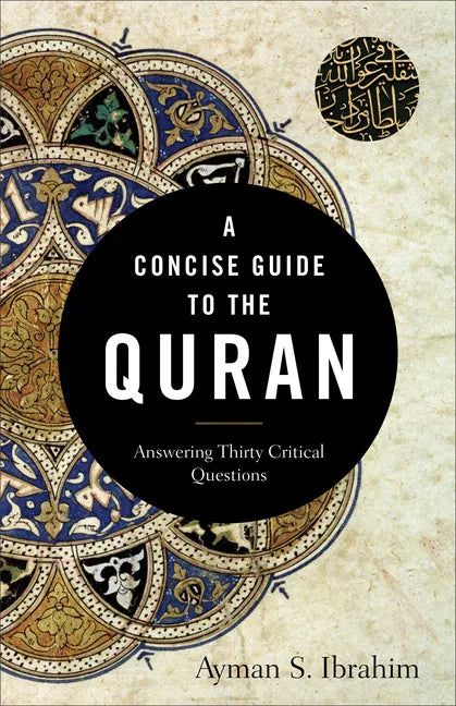 A Concise Guide to the Quran: Answering Thirty Critical Questions - Paperback