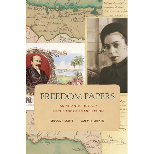Freedom Papers: An Atlantic Odyssey in the Age of Emancipation - Paperback