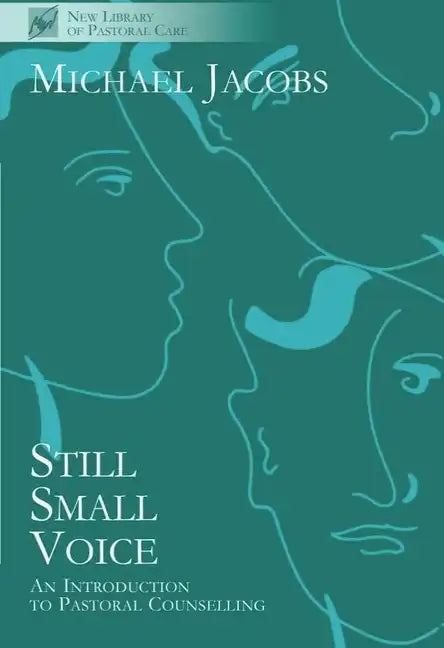 Still Small Voice: Practical Introduction to Counselling in Pastoral and Other Settings - Paperback