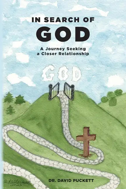 In Search of God: A Journey Seeking a Closer Relationship - Paperback