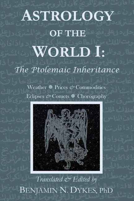 Astrology of the World I: The Ptolemaic Inheritance - Paperback