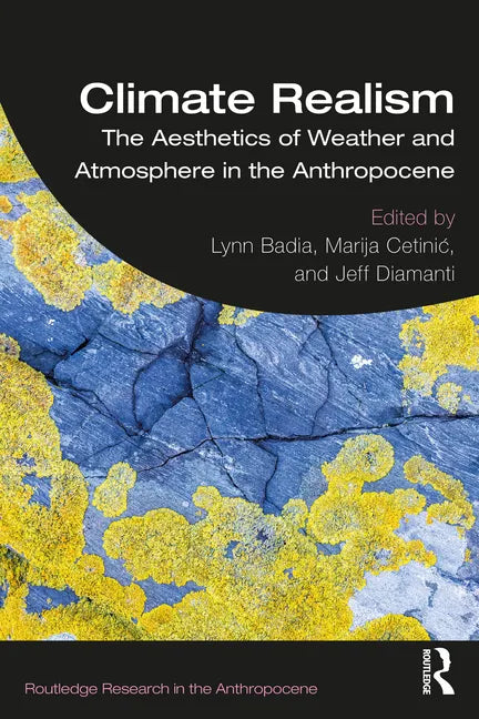 Climate Realism: The Aesthetics of Weather and Atmosphere in the Anthropocene - Paperback