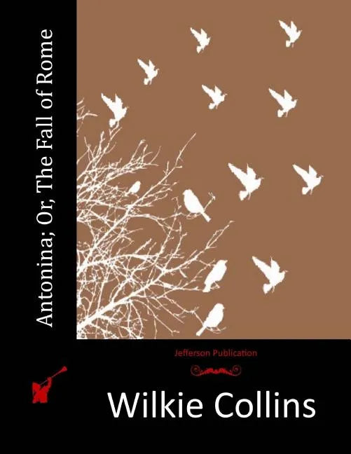 Antonina; Or, The Fall of Rome - Paperback