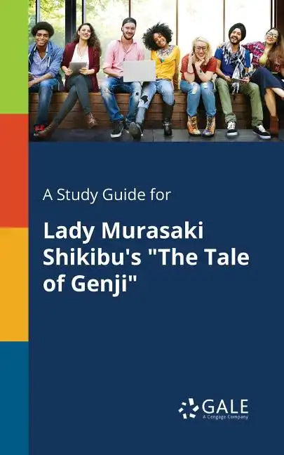 A Study Guide for Lady Murasaki Shikibu's "The Tale of Genji" - Paperback