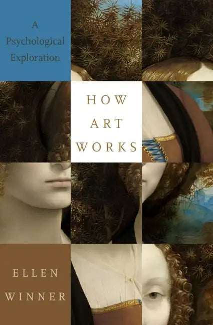 How Art Works: A Psychological Exploration - Hardcover