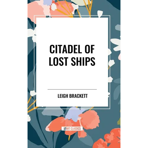 Citadel of Lost Ships - Hardcover