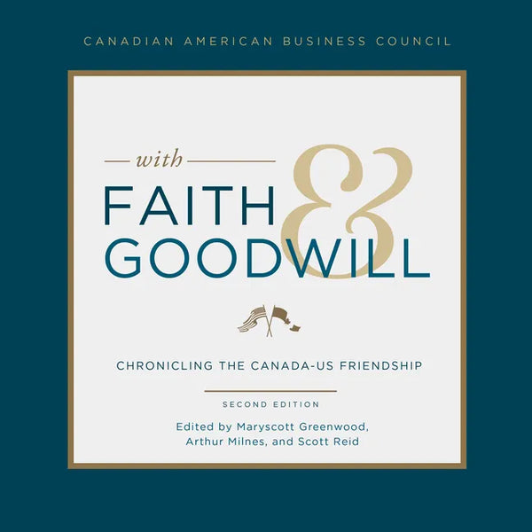 With Faith and Goodwill: Chronicling the Canada-U.S. Friendship - Hardcover