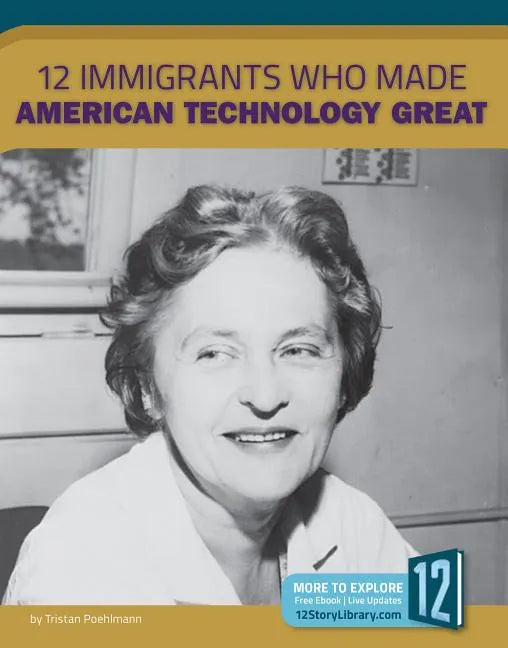 12 Immigrants Who Made American Technology Great - Paperback
