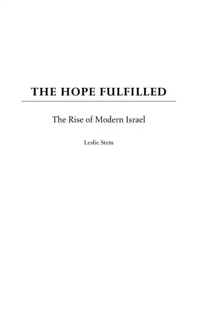 The Hope Fulfilled: The Rise of Modern Israel - Hardcover