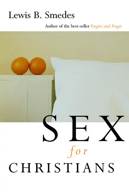 Sex for Christians: The Limits and Liberties of Sexual Living - Paperback