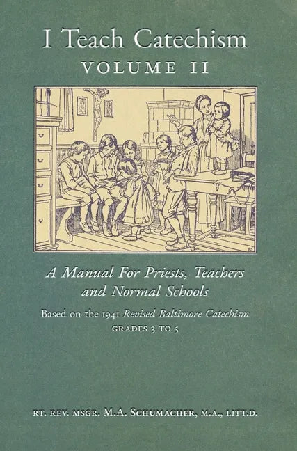 I Teach Catechism: Volume 2: A Manual for Priests, Teachers and Normal Schools - Hardcover